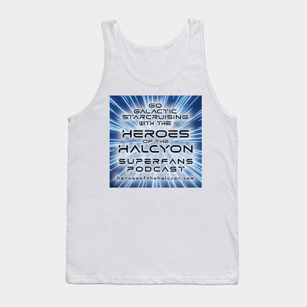 Heroes of the Halcyon - Galactic Starcruiser Superfans Podcast Tank Top by Starship Aurora